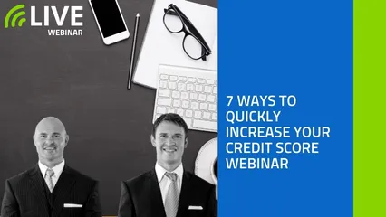 7 ways to quickly increase your credit score webinar